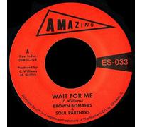 Brown Bombers & Soul Partners - Wait For Me/Just Fun [7" VINYL] [Vinilo]