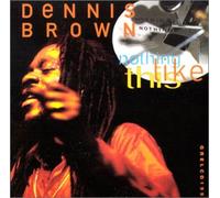 Brown, Dennis - Nothing Like This