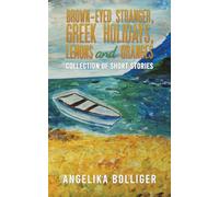 Brown-Eyed Stranger, Greek Holidays, Lemons and Oranges: Collection of Short Stories