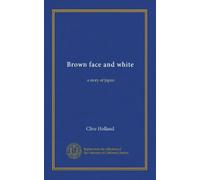 Brown face and white: a story of Japan
