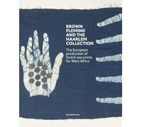Brown Fleming and the Haarlem Collection: The European production of Dutch wax prints for West Africa