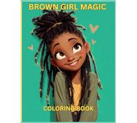 Brown Girl Magic Coloring Book: Beautiful Black Women and Girls with Natural Hair Coloring Book