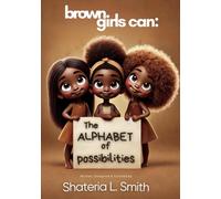 brown girls can: The Alphabet of Possibilities