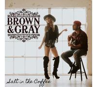 Brown & Gray - Salt in the Coffee