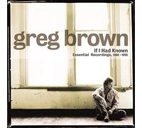 Brown,Greg - If I Had Known