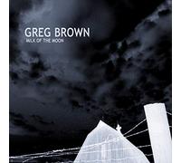 Brown,Greg - Milk Of The Moon