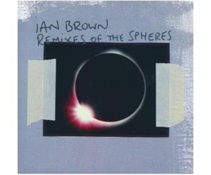 Brown Ian - Remixes of the Spheres