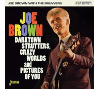 Brown,Joe & the Bruvvers - Darktown Strutters, Crazy Worlds And Pictures Of You