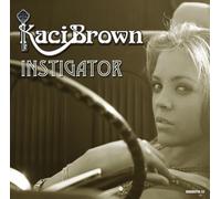 Brown,Kaci - Instigator / Cadillac Hotel