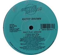 Brown, Kathy - Can't Play Around