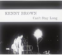 Brown Kenny - Can't Stay Long