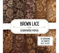 Brown Lace Scrapbook Paper: 20 Double-Sided Decorative Craft Paper Sheets with 10 Elegant Designs for Crafting, Journaling, Wrapping, Decoupage, Origami & More | 8.5 x 8.5