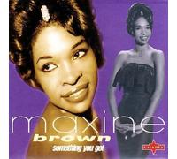 Brown Maxine - Something Got You