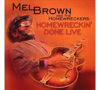 Brown Mel & the Home - Homewreckin' Done Live