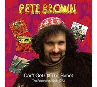 Brown, Pete - CAN'T GET OFF THE PLANET - THE RECORDINGS 1968-1973 6CD CLAMSHELL BOX
