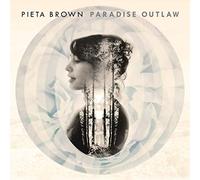 Brown, Pieta - Paradise Outlaw