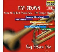 Brown Ray Trio - Some Of My Best Friends Are...The Trumpet Players
