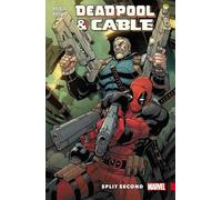 Brown, Reilly - DEADPOOL AND CABLE SPLIT SECOND (Deadpool & Cable)