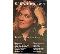 Brown, Sarah - Sayin' What I'm Thinking [Casete]