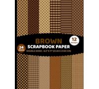 Brown Scrapbook Paper: Double Sided Geometric Patterns 24 Sheets of Cocoa, Coffee, Chocolate-Coloured for Crafts - 12 Designs - 2 Sheets/Design - 8.5"x11"