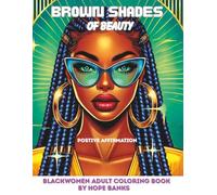 Brown Shades Of Beauty: Coloring Book For Black Women and Teens: A Relaxing and Empowering Coloring Book for Black Women