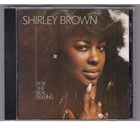 Shirley Brown - For the Real Feeling