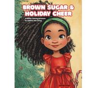 Brown Sugar and Holiday Cheer: A Holiday Coloring Adventure for Children Who Dream
