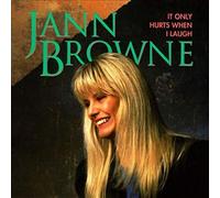 Browne, Jann - It Only Hurts When I Laugh