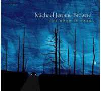 Browne, Michael Jerome - The Road Is Dark