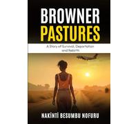 BROWNER PASTURES: A Story of Survival, Deportation and Rebirth