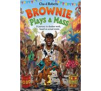 Brownie Plays A Mass!: A Journey in Shadow Work Based on Actual Events