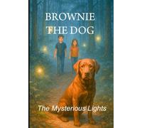BROWNIE THE DOG: The Case of the Mysterious Lights