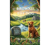 BROWNIE THE DOG: The River's Secret