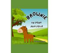 Brownie: Un pony muy feliz