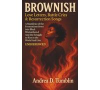 BROWNISH: Love Letters, Battle Cries & Resurrection Songs