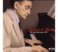 Brownlow, Jack Trio - Suddenly It's Bruno