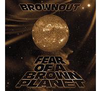 BROWNOUT - Fear Of A Brown Planet