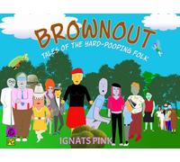 Brownout: Tales Of The Yard-Pooping Folk