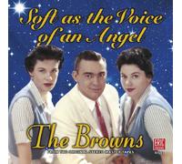 Browns - Soft As the Voice of An..