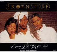 Brownstone - If You Love Me