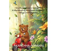 “Bru the Bear Learns to Share”: A Heartwarming Story About Kindness, Change, and Friendship
