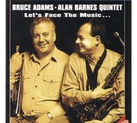 BRUCE ADAMS AND ALAN BARNES - Lets Face The Music