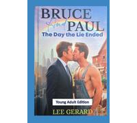 Bruce and Paul: The Day the Lie Ended (Young Adult Edition)