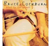 BRUCE COCKBURN - DART TO THE HEART