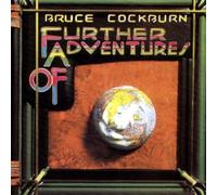Bruce Cockburn - Further Adventure