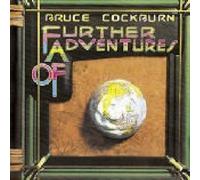 Bruce Cockburn - Further Adventures Of (Deluxe Edition) by Bruce Cockburn (2002) Audio CD