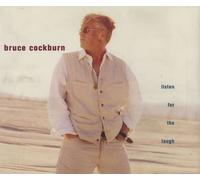 Bruce Cockburn - Listen For The Laugh