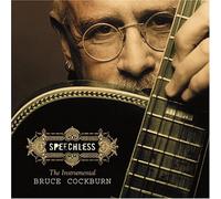 Bruce Cockburn - Speechless [+3 Bonus]