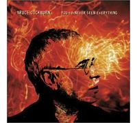 Bruce Cockburn - You Ve Never Seen Everything