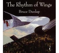 Bruce Dunlap - The Rhythm of Wings
